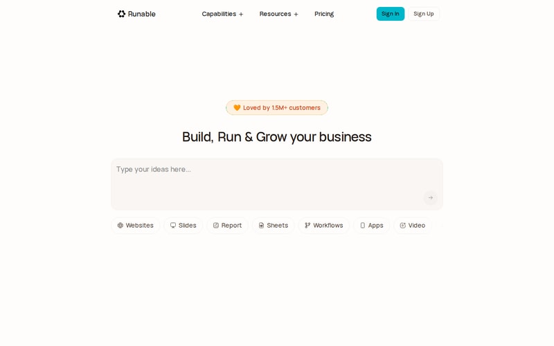 Runable’s homepage, headed “Build, Run & Grow your business” and noting it is loved by 1.5M+ customers, with capability chips for websites, slides, reports, sheets, workflows, apps, video, image, audio and carousels.